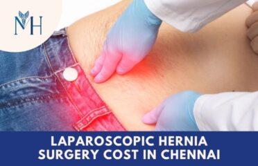 Laparoscopic Hernia Surgery Cost in Chennai